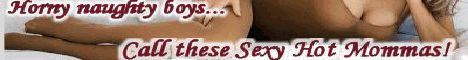 Hot Mature Momma phone sex ladies and fantasies.