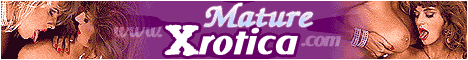 Click here to tour Mature Xrotica