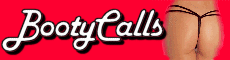 Looking for a HOT phone sex Booty Call? Our girls do whatever it takes to get you off and its only $1.99 a minute. All major credit cards accepted, discreet billing, and ultra hot, seductive voices. Call our experienced girls now for the best in erotic chat!  